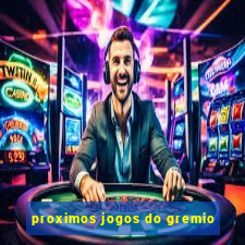 proximos jogos do gremio